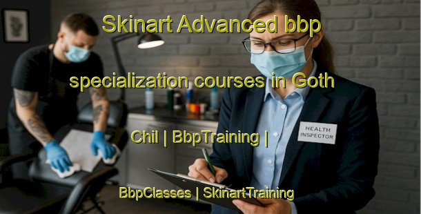 Skinart Advanced bbp specialization courses in Goth Chil | BbpTraining | BbpClasses | SkinartTraining-Pakistan